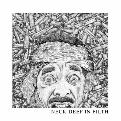 Neck Deep in Filth [EP]